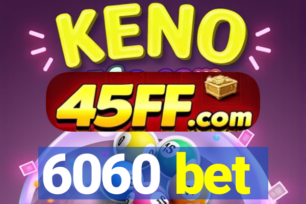 6060 bet
